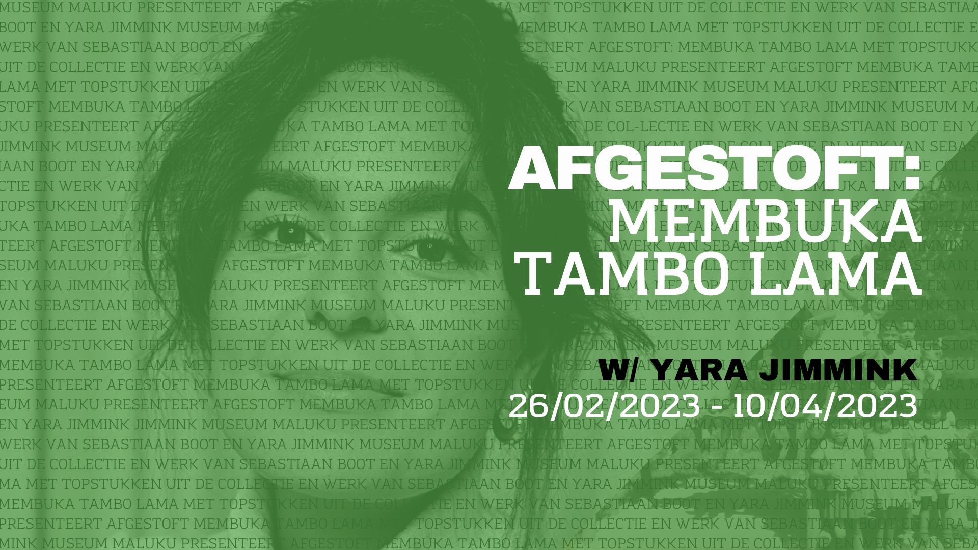 Afgestoft: Membuka Tambo Lama, tentoonstelling, Yara Jimmink, Museum Maluku, Den Haag